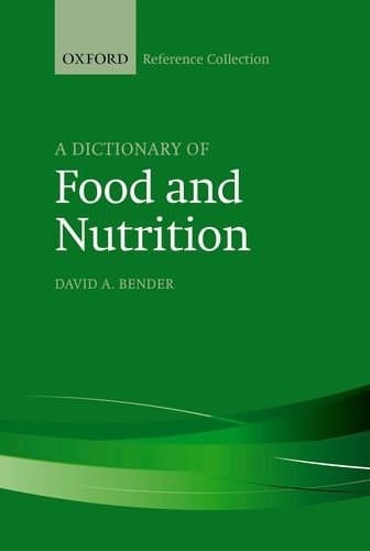 A Dictionary of Food and Nutrition (The Oxford Reference Collection)