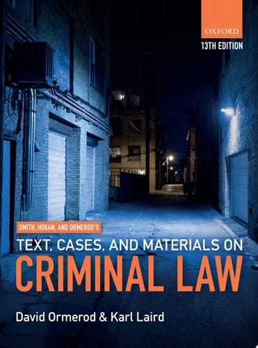 Smith, Hogan, & Ormerod's Text, Cases, & Materials on Criminal Law