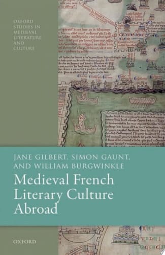 Medieval French Literary Culture Abroad (Oxford Studies in Medieval Literature and Culture)
