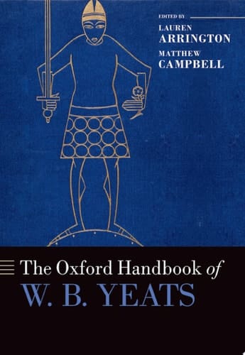 The Oxford Handbook of W.B. Yeats (Oxford Handbooks)