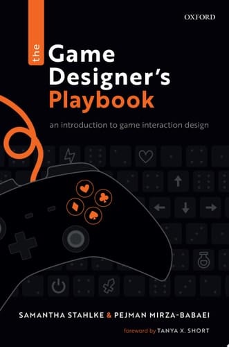 The Game Designer's Playbook: An Introduction to Game Interaction Design
