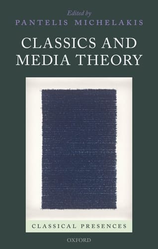Classics and Media Theory (Classical Presences)