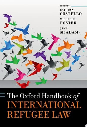 The Oxford Handbook of International Refugee Law (Oxford Handbooks)