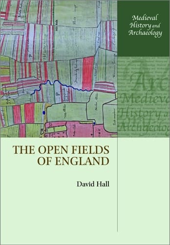 The Open Fields of England (Medieval History and Archaeology)