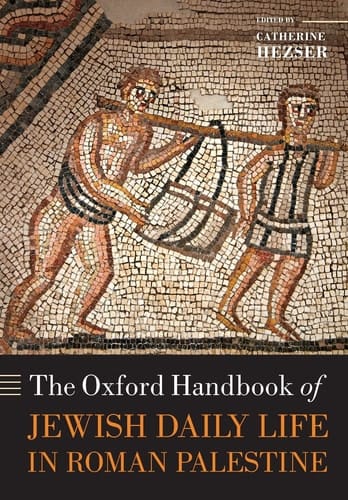 The Oxford Handbook of Jewish Daily Life in Roman Palestine (Oxford Handbooks)