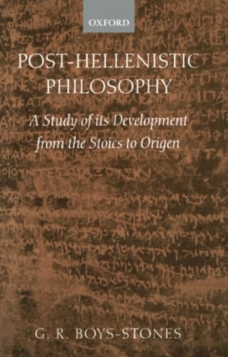 Post-Hellenistic Philosophy: A Study of its Development from the Stoics to Origen