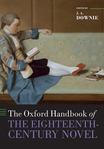 The Oxford Handbook of the Eighteenth-Century Novel (Oxford Handbooks)