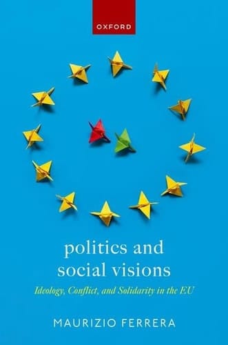 Politics and Social Visions: Ideology, Conflict, and Solidarity in the EU