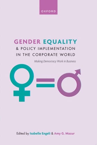 Gender Equality and Policy Implementation in the Corporate World: Making Democracy Work in Business