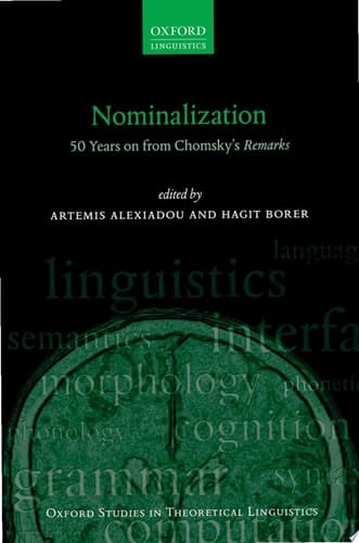 Nominalization: 50 Years on from Chomsky's Remarks (Oxford Studies in Theoretical Linguistics)