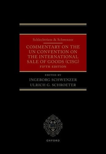Schlechtriem & Schwenzer: Commentary on the UN Convention on the International Sale of Goods (CISG)