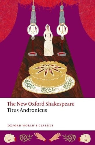 Titus Andronicus: The New Oxford Shakespeare (Oxford World's Classics)