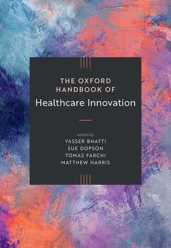 The Oxford Handbook of Healthcare Innovation (Oxford Handbooks)