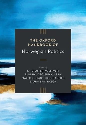 The Oxford Handbook of Norwegian Politics (Oxford Handbooks)