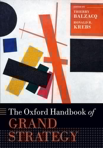 The Oxford Handbook of Grand Strategy (Oxford Handbooks)