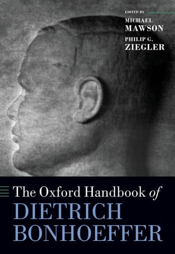 The Oxford Handbook of Dietrich Bonhoeffer (Oxford Handbooks)