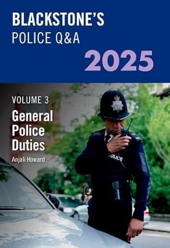 Blackstone's Police Q&a Volume 3: General Police Duties 2025