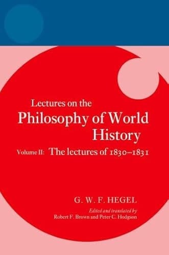 Hegel: Lectures on the Philosophy of World History, Volume II: The Lectures of 1830–1831