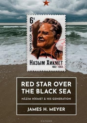 Red Star over the Black Sea: Nâzım Hikmet and his Generation