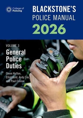 Blackstone's Police Manuals Volume 3: General Police Duties