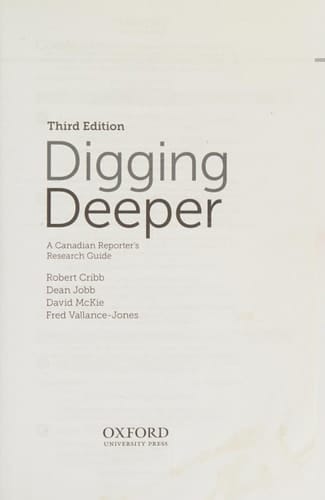 Digging Deeper: A Canadian Reporter's Research Guide