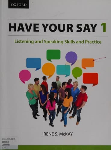 Have Your Say 1 : Listening and Speaking Skills and Practice
