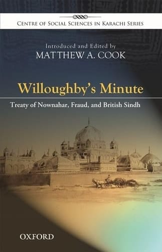 Willoughby's Minute: The Treaty of Nownahar, Fraud, and British Sindh (Centre of Social Sciences in Karachi)