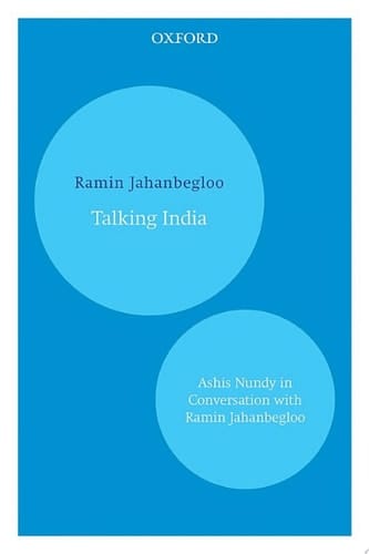Talking India: Ashis Nundy in Conversation with Ramin Jahanbegloo