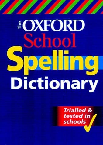 The Oxford School Spelling Dictionary