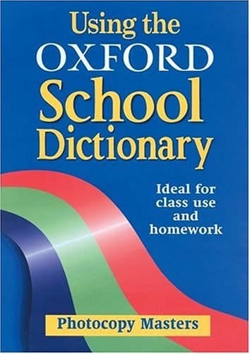 Using the Oxford School Dictionary