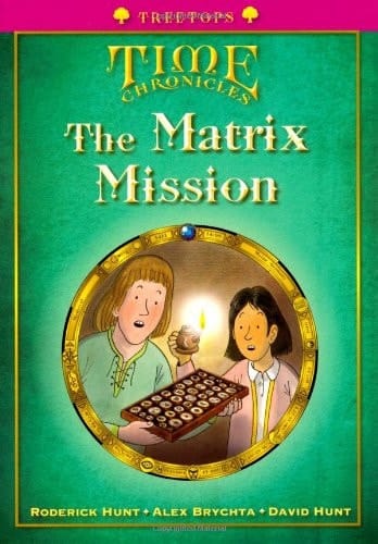 Oxford Reading Tree: Level 10+: Treetops Time Chronicles: Matrix Mission