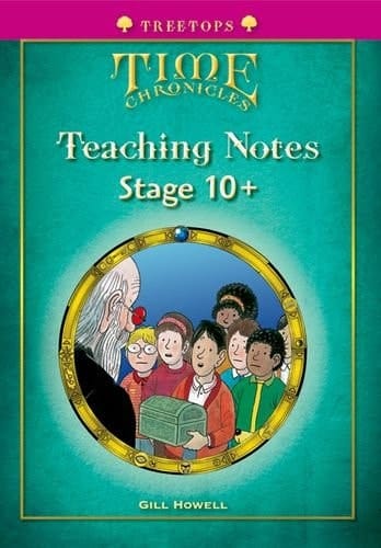 Oxford Reading Tree: Level 10+: Treetops Time Chronicles: Teaching Notes