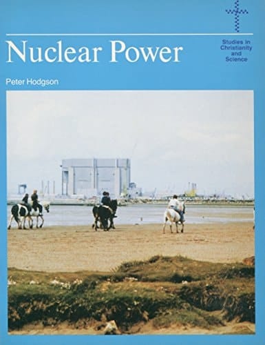 Studies in Christianity and Science: Nuclear Power