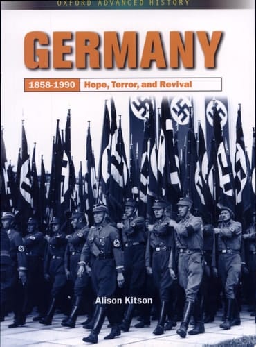 Germany 1858-1990: Hope, Terror and Revival (Oxford Advanced History)