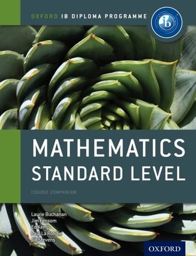 Oxford IB Diploma Programme: Mathematics Standard Level Course Companion