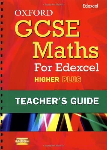 Oxford GCSE Maths for Edexcel: Teacher's Guide Higher Plus (A*-B)