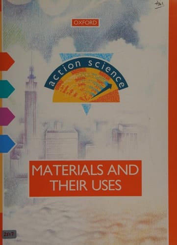 Action Science: Materials and Their Uses (Action Science)