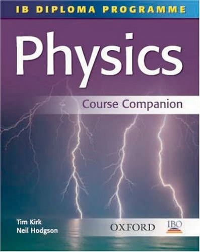 IB Physics Course Companion: International Baccalaureate Diploma Programme (International Baccalaureate Course Companions)