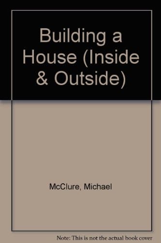 Building a House (Inside & Outside)