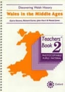 Discovering Welsh History: Book 2: Wales in the Middle Ages: Teacher's Book (Discovering Welsh History)