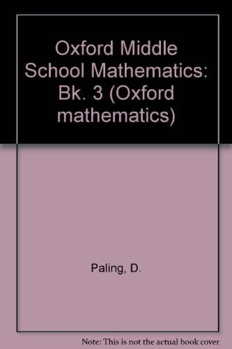 Oxford Middle School Mathematics: A Course for the Middle Years O Schooling (8-13) (Oxford Mathematics)