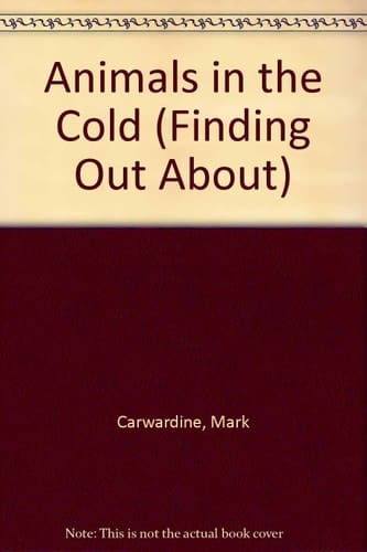 Finding Out About...: Animals in the Cold