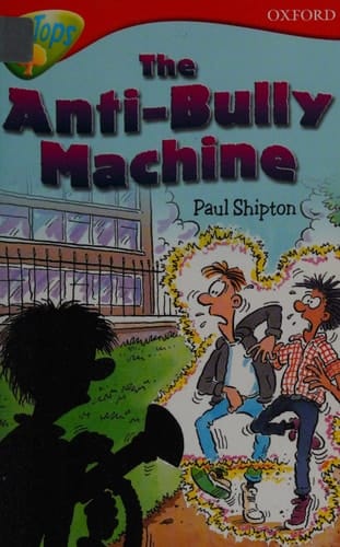 Oxford Reading Tree: Stage 13: TreeTops: More Stories B: the Anti-bully Machine