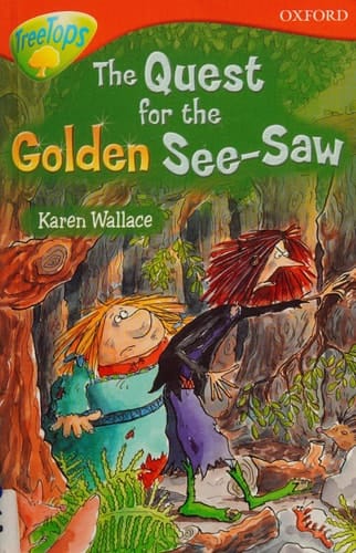Oxford Reading Tree: Stage 13: TreeTops: More Stories B: the Quest for the Golden See-saw