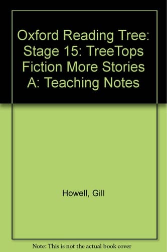 Oxford Reading Tree: Stage 15: TreeTops: More Stories A: Fiction: Teaching Notes