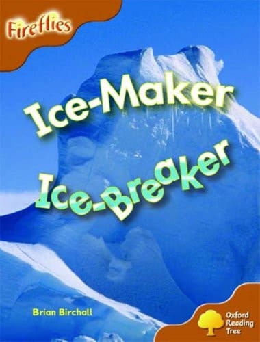 Oxford Reading Tree: Stage 8: Fireflies: Ice-maker, Ice-breaker