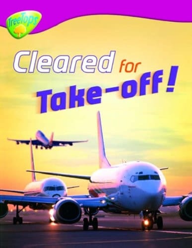 Oxford Reading Tree: Level 10: Treetops Non-Fiction: Cleared for Take-Off!