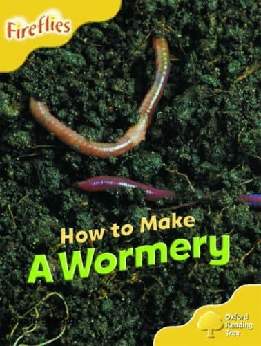 Oxford Reading Tree: Stage 5: More Fireflies: Pack A: How to Make a Wormery
