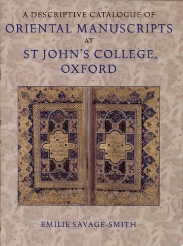 Descriptive Catalogue of Oriental Manuscripts at St John's College, Oxford