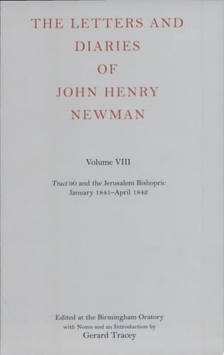The Letters and Diaries of John Henry Newman: Volume VIII: Tract 90 and the Jerusalem Bishopric (Newman Letters & Diaries)